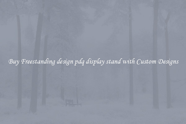 Buy Freestanding design pdq display stand with Custom Designs
