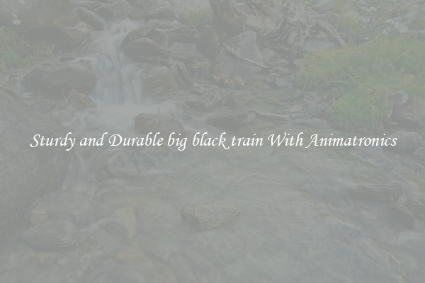 Sturdy and Durable big black train With Animatronics