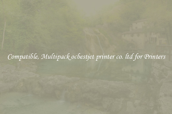 Compatible, Multipack ocbestjet printer co. ltd for Printers