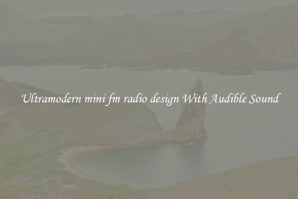 Ultramodern mini fm radio design With Audible Sound