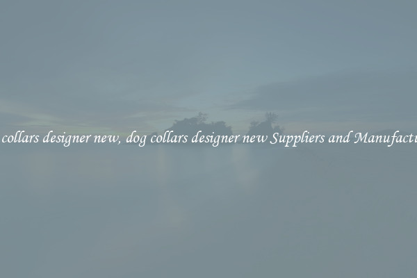 dog collars designer new, dog collars designer new Suppliers and Manufacturers