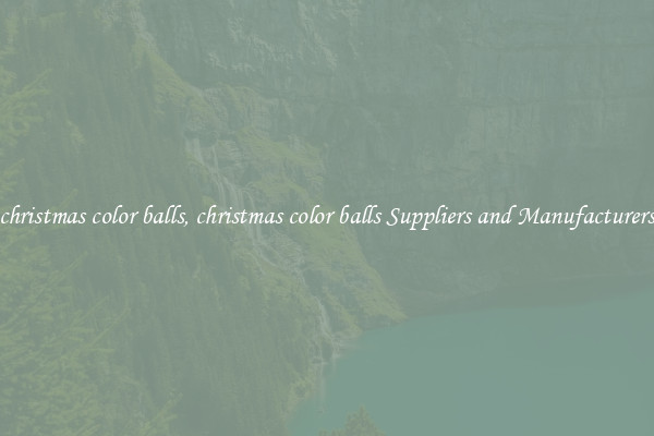 christmas color balls, christmas color balls Suppliers and Manufacturers