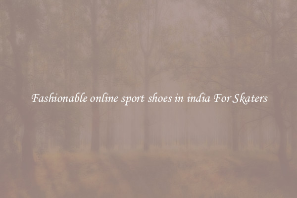 Fashionable online sport shoes in india For Skaters