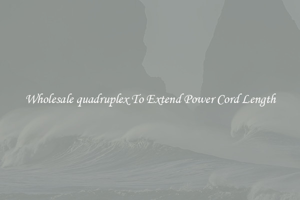 Wholesale quadruplex To Extend Power Cord Length
