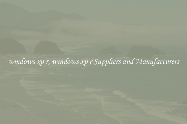 windows xp r, windows xp r Suppliers and Manufacturers