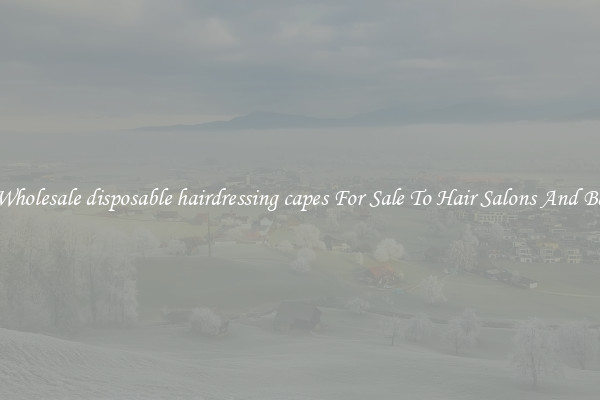 Buy Wholesale disposable hairdressing capes For Sale To Hair Salons And Barbers