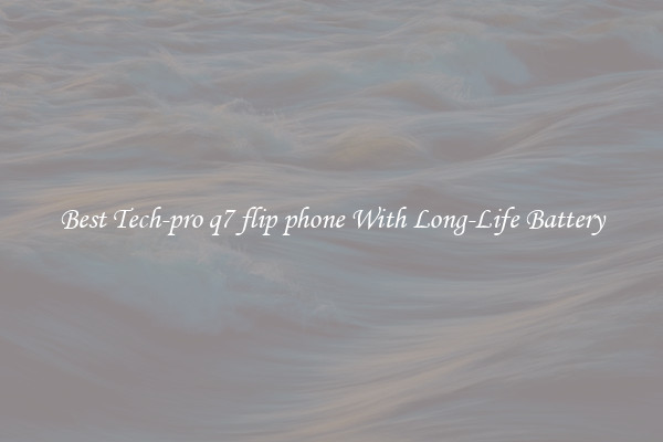 Best Tech-pro q7 flip phone With Long-Life Battery