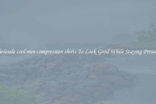 Wholesale cool men compression shirts To Look Good While Staying Protected