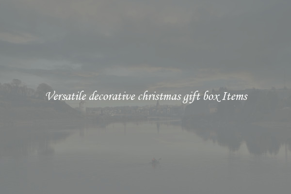 Versatile decorative christmas gift box Items