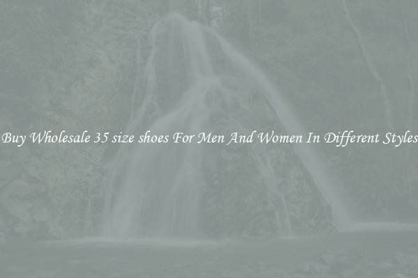 Buy Wholesale 35 size shoes For Men And Women In Different Styles