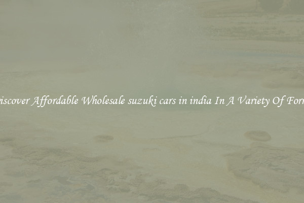 Discover Affordable Wholesale suzuki cars in india In A Variety Of Forms