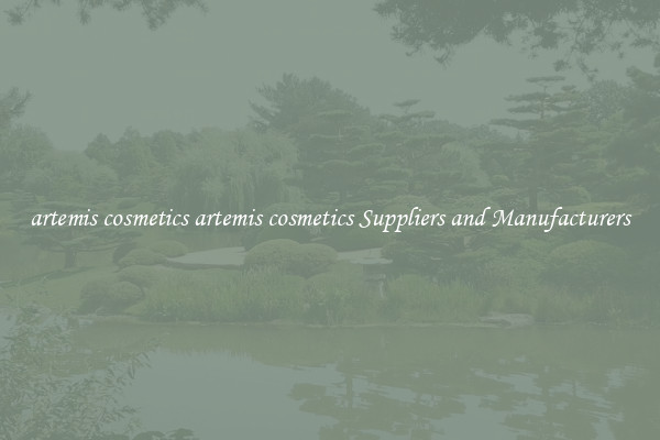 artemis cosmetics artemis cosmetics Suppliers and Manufacturers