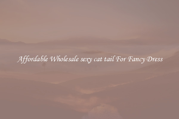 Affordable Wholesale sexy cat tail For Fancy Dress