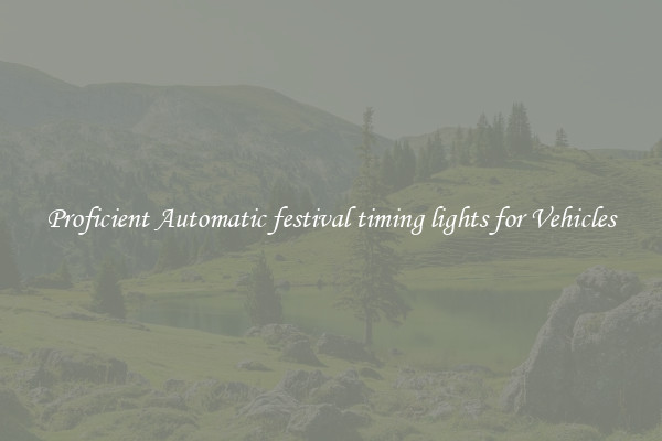 Proficient Automatic festival timing lights for Vehicles