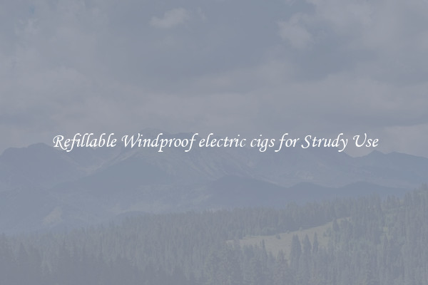 Refillable Windproof electric cigs for Strudy Use