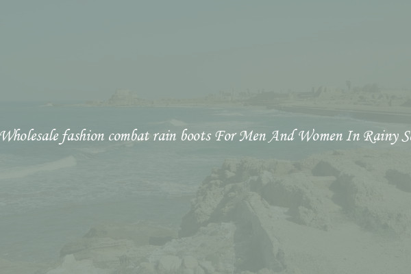 Buy Wholesale fashion combat rain boots For Men And Women In Rainy Season