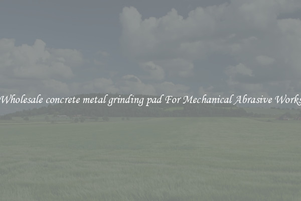 Wholesale concrete metal grinding pad For Mechanical Abrasive Works